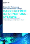 Barrierefreie Informationssysteme: Zuganglichkeit Fur Menschen Mit Behinderung in Theorie Und Praxis