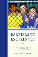 Barriers to Excellence: The Changes Needed for Our Schools