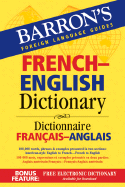 Barron's French-English Dictionary: Dictionnaire Francais-Anglais