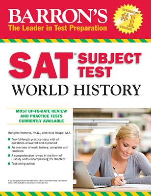 Barron's SAT Subject Test World History - Hitchens, Marilynn, and Roupp, Heidi