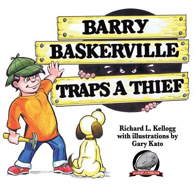 Barry Baskerville Traps a Thief - Kellogg, Richard L