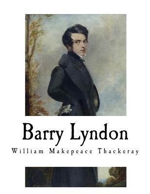 Barry Lyndon: William Makepeace Thackeray - Jerrold, Walter (Editor), and Thackeray, William Makepeace