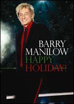 Barry Manilow: Happy Holiday! - 