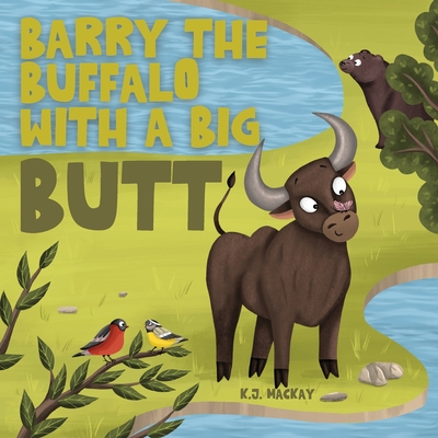 Barry the Buffalo With a Big Butt - MacKay, K J