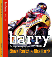 Barry: The Story of Motorcycling Legend, Barry Sheene