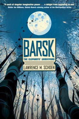 Barsk: The Elephants' Graveyard - Schoen, Lawrence M