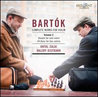 Bartk: Complete Works for Violin, Vol. 2 - Antal Szalai (Zalai) (violin); Valeri Oistrakh (violin)