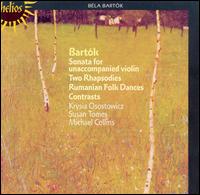 Bartk: Sonata; Contrasts; Folk Dances; Rhapsodies - Krysia Osostowicz (violin); Michael Collins (clarinet); Susan Tomes (piano)