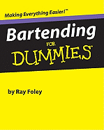 Bartending for Dummies - Foley, Ray