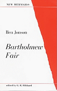 Bartholmew Fair - Johnson, Ben, and Hibbard, G R (Editor)