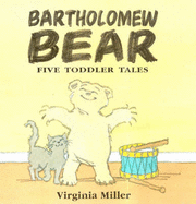 Bartholomew Bear 5 Toddler Tales