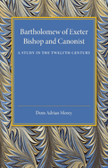 Bartholomew of Exeter: Bishop and Canonist - A Study in the Twelfth Century
