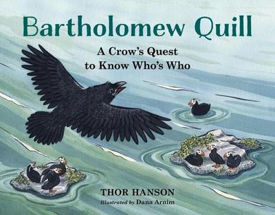 Bartholomew Quill: A Crow's Quest to Know Who's Who - Hanson, Thor