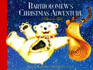 Bartholomew's Christmas Adventure: A Bear's Tale - Debry, Roger K