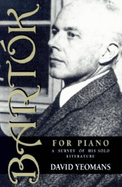Bartok for Piano: A Survey of His Solo Literature