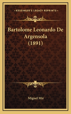 Bartolome Leonardo de Argensola (1891) - Mir, Miguel