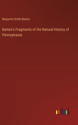 Barton's Fragments of the Natural History of Pennsylvania - Barton, Benjamin Smith