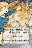 Barty Crusoe and His Man Saturday: Illustrated