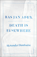 Bas Jan Ader: Death is Elsewhere