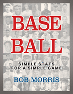 Base Ball: Simple Stats for a Simple Game