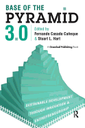 Base of the Pyramid 3.0: Sustainable Development through Innovation and Entrepreneurship