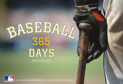 Baseball 365 Days: Official Publication from the Archives of Major League Baseball - Wallace, Joseph