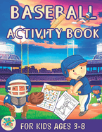 Baseball activity book for kids ages 3-8: Baseball themed gift for kids ages 3 and up