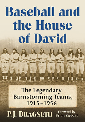 Baseball and the House of David: The Legendary Barnstorming Teams, 1915-1956 - Dragseth, P.J.