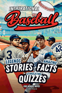 Baseball book for kids 9-12: Inspirational Legends Stories, Facts and Trivia for Heroic Boys !