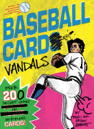 Baseball Card Vandals: Over 200 Decent Jokes on Worthless Cards!