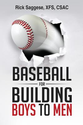 Baseball for Building Boys to Men - Saggese, Rick