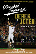 Baseball Immortal Derek Jeter: A Career in Quotes