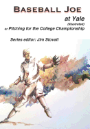 Baseball Joe at Yale: Pitching for the College Championship