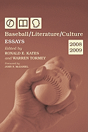 Baseball/Literature/Culture: Essays, 2008-2009