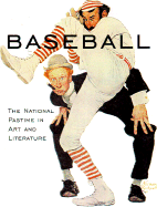 Baseball: The National Pastime in Art and Literature