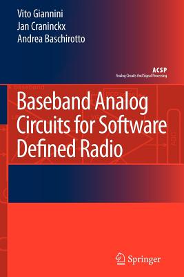 Baseband Analog Circuits for Software Defined Radio - Giannini, Vito, and Craninckx, Jan, and Baschirotto, Andrea