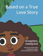 Based on a True Love Story: A short story about love and hope.