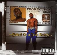 Based on a True Story [2001] - Trick Daddy Dollars
