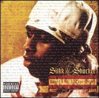 Based on a True Story - Silkk the Shocker