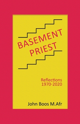 Basement Priest: Reflections 1970-2020 - Boos M Afr, John