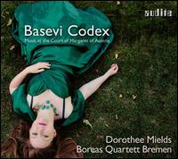 Basevi Codex: Music at the Court of Margaret of Austria - Boreas Quartet Bremen; Dorothee Mields (soprano)