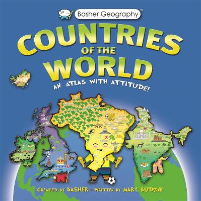Basher Countries of the World: An Atlas with Attitude - Budzik, Mary