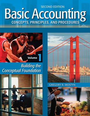 Basic Accounting Concepts, Principles, and Procedures, Vol. 1, 2nd Edition: Building the Conceptual Foundation - Cpa Mba