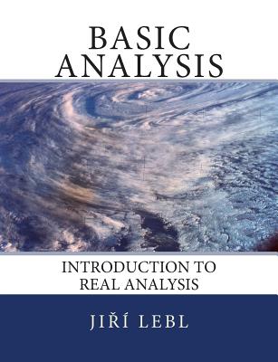 Basic Analysis: Introduction to Real Analysis - Lebl, Jiri