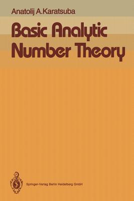 Basic Analytic Number Theory - Karatsuba, Anatolij A, and Nathanson, M B (Translated by)