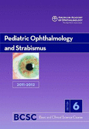 Basic and Clinical Science Course (BCSC) 2010-2011 Section 6: Pediatric Ophthalmology and Strabismus