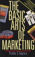 Basic Arts of Marketing - Gupta