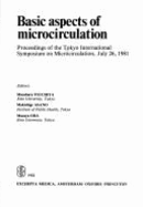 Basic Aspects of Microcirculation: Proceedings of the Tokyo International Symposium on Microcirculation, July 26, 1981