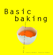 Basic Baking - Dickhaut, Sebastian, and Newens, Jennifer L, and Schinharl, Cornelia