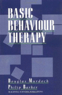 Basic Behaviour Therapy - Murdoch, D, and Barker, Philip, M.B., B.S., F.R.C.P.